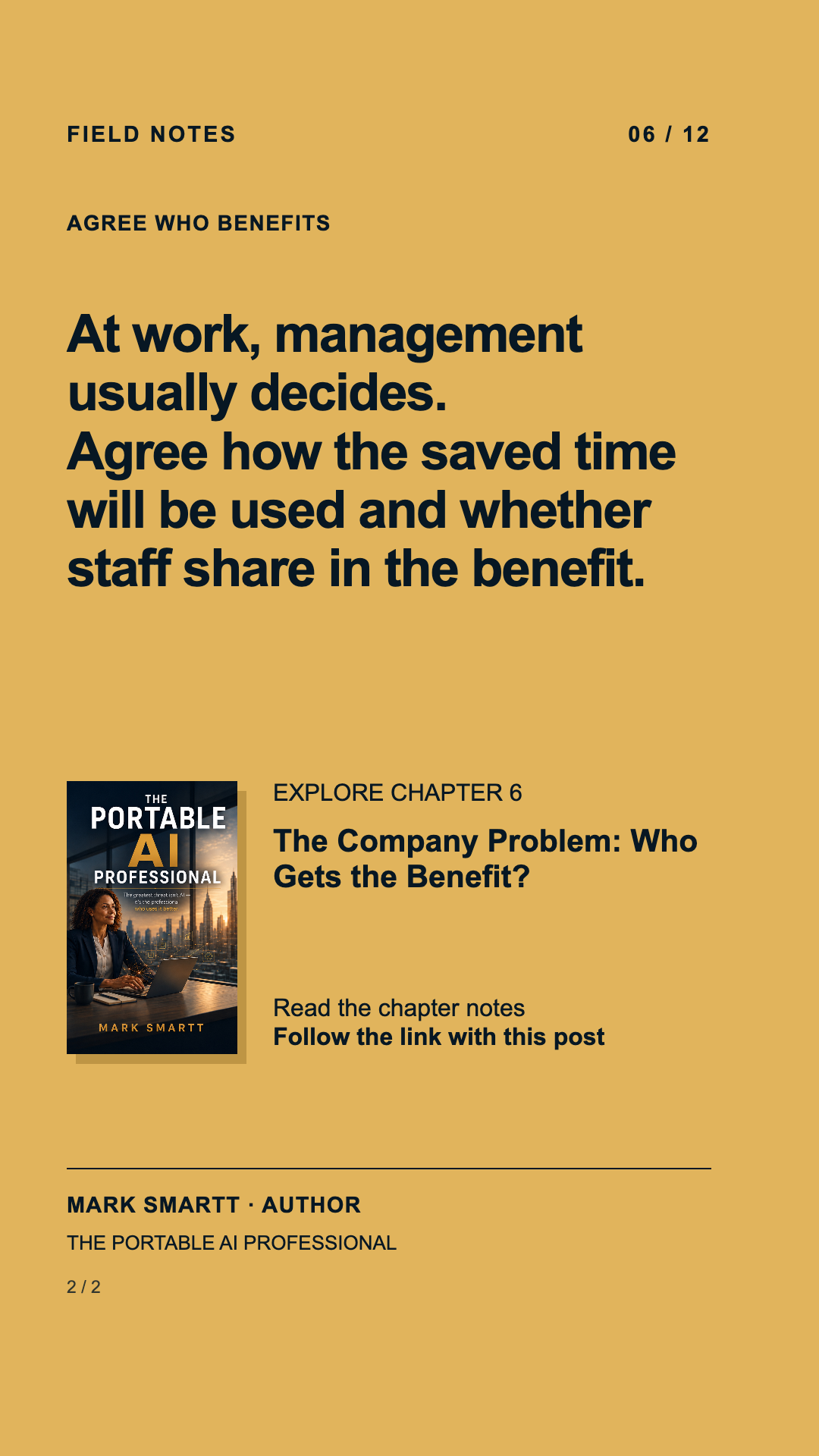 Answer: At work, management usually decides. Agree how the saved time will be used and whether staff share in the benefit.